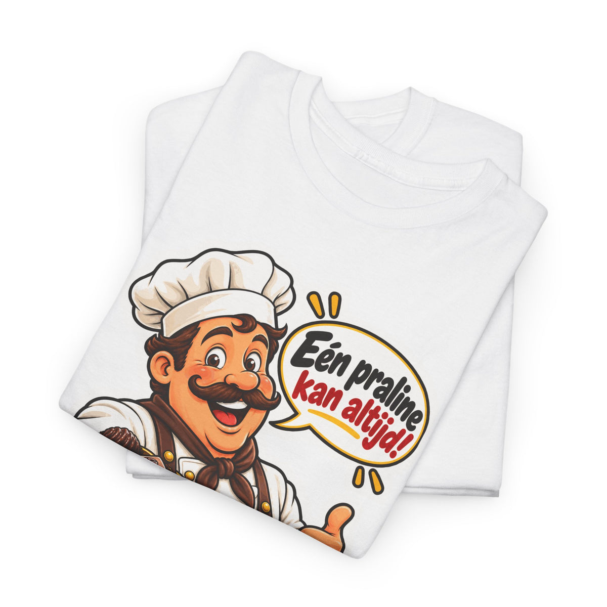 EÉN PRALINE KAN ALTIJD! Unisex T-shirt | Belgische Chocolade | VlaamseKracht®