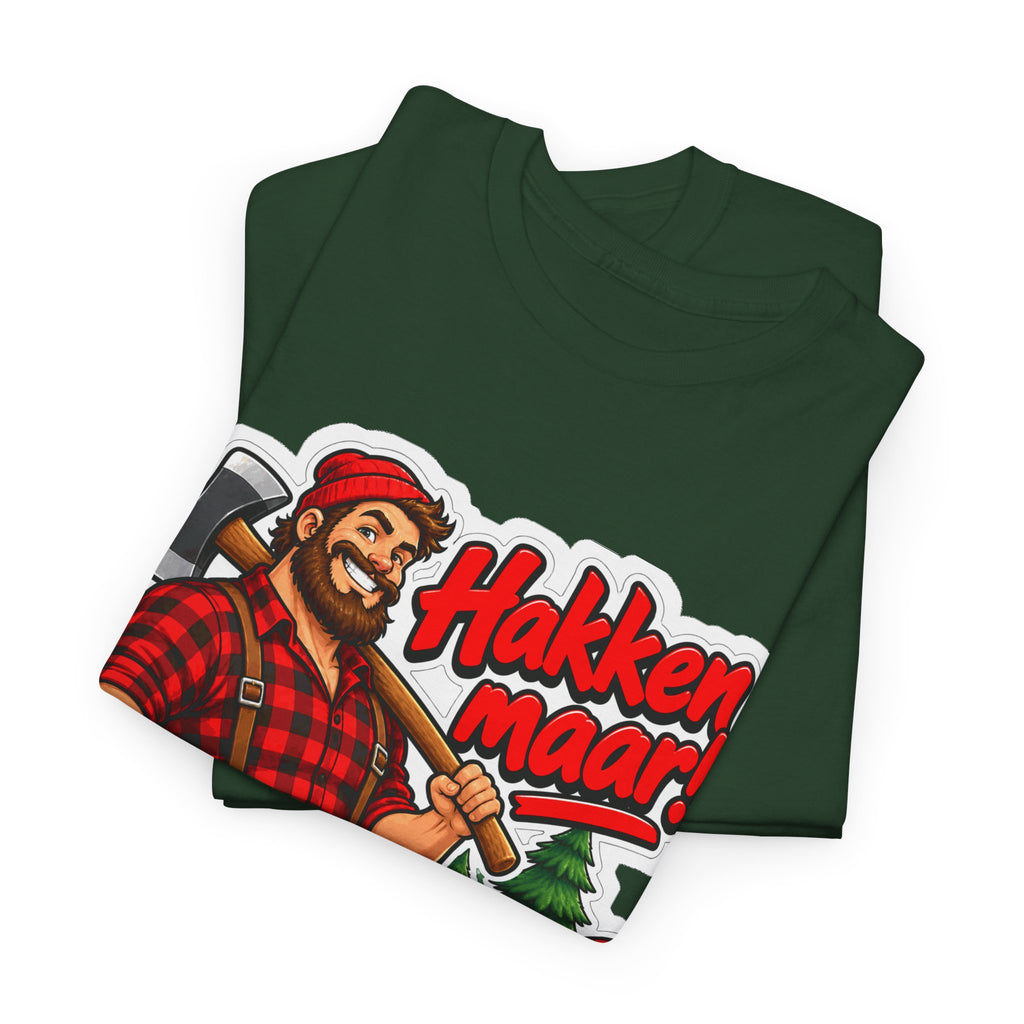 HAKKEN MAAR! Unisex T-shirt | De Houthakker | VlaamseKracht®