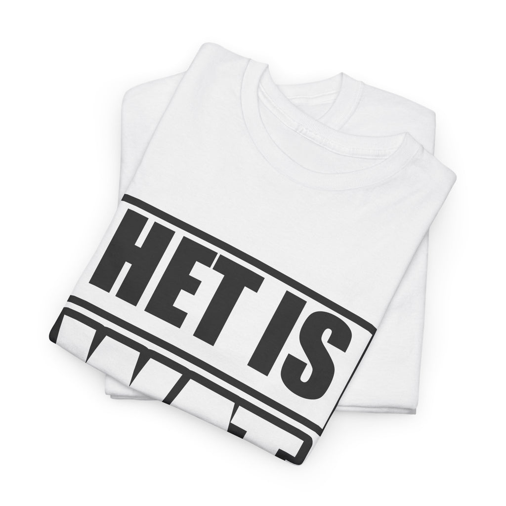 Het is wat het is Unisex T-shirt | Vlaamse Humor | VlaamseKracht®