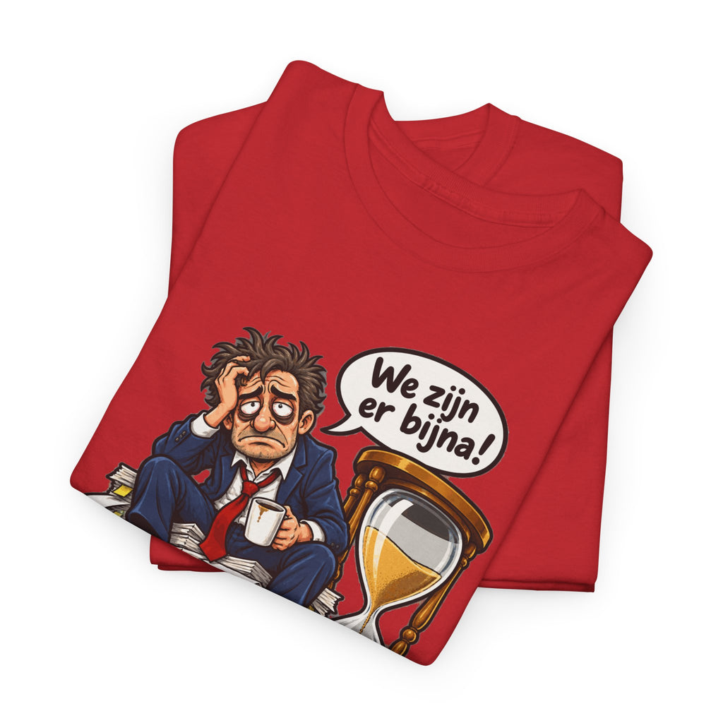 WE ZIJN ER BIJNA Unisex T-shirt | Belgische Humor | VlaamseKracht®