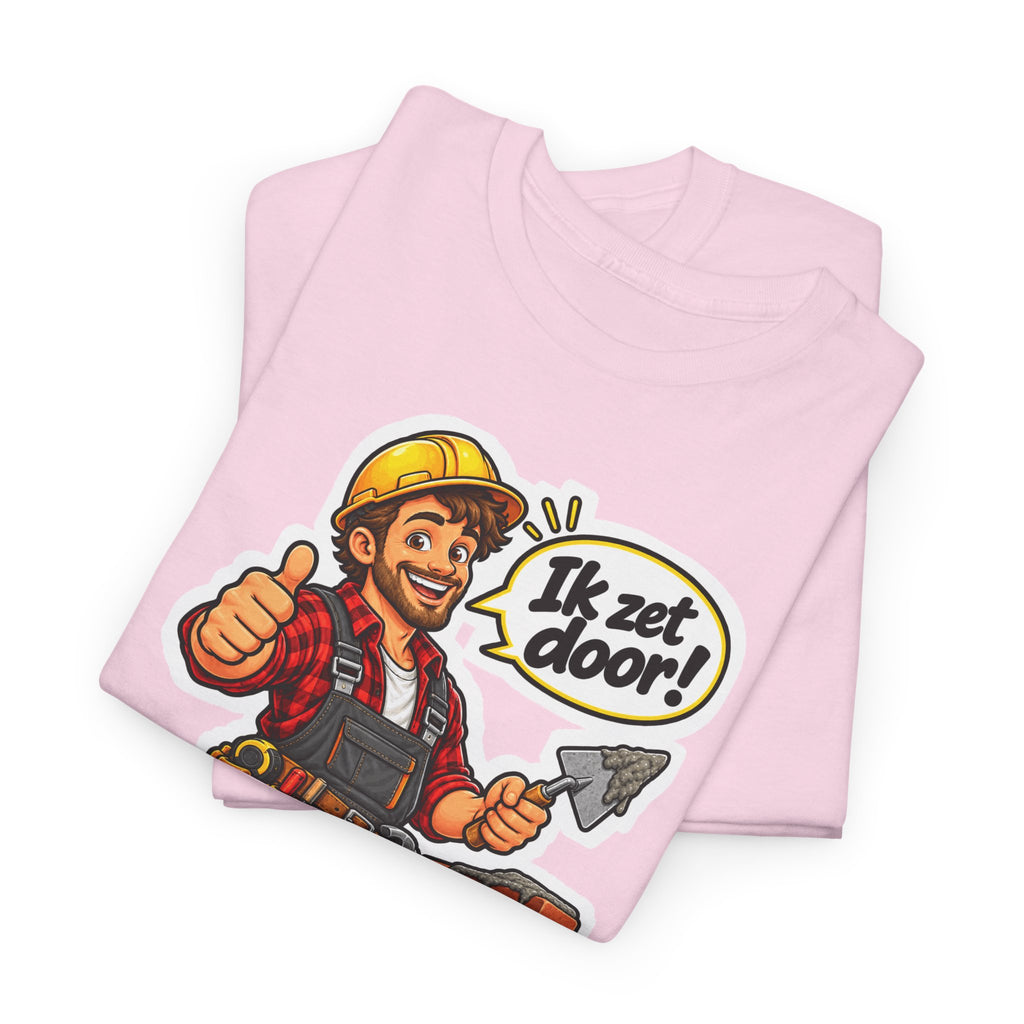 IK ZET DOOR! Unisex T-shirt | De Bouwvakker | VlaamseKracht®