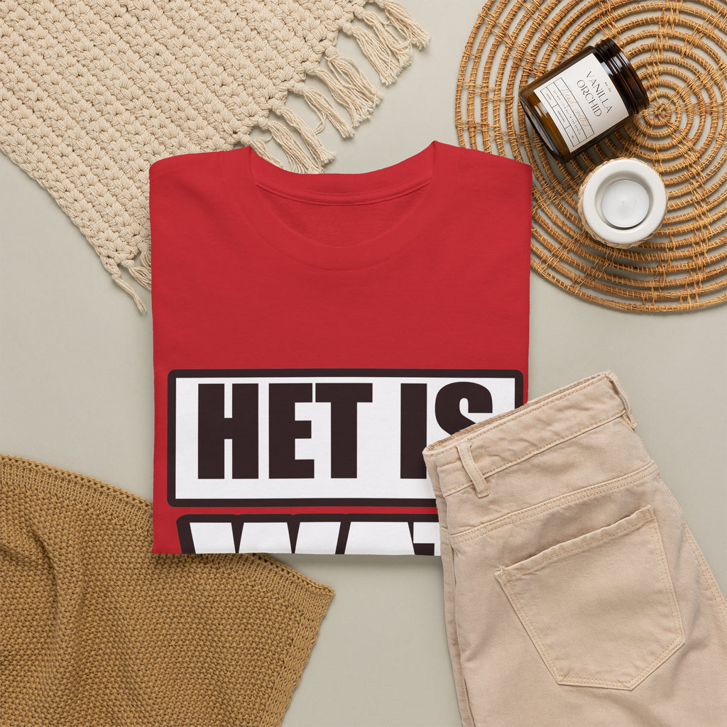Het is wat het is Unisex T-shirt | Vlaamse Humor | VlaamseKracht®