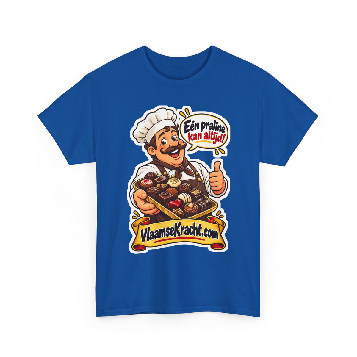 EÉN PRALINE KAN ALTIJD! Unisex T-shirt | Belgische Chocolade | VlaamseKracht®