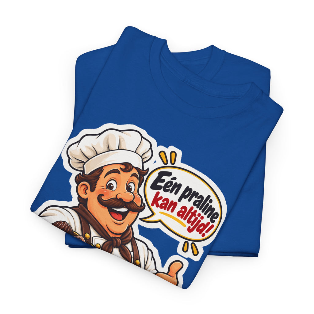 EÉN PRALINE KAN ALTIJD! Unisex T-shirt | Belgische Chocolade | VlaamseKracht®