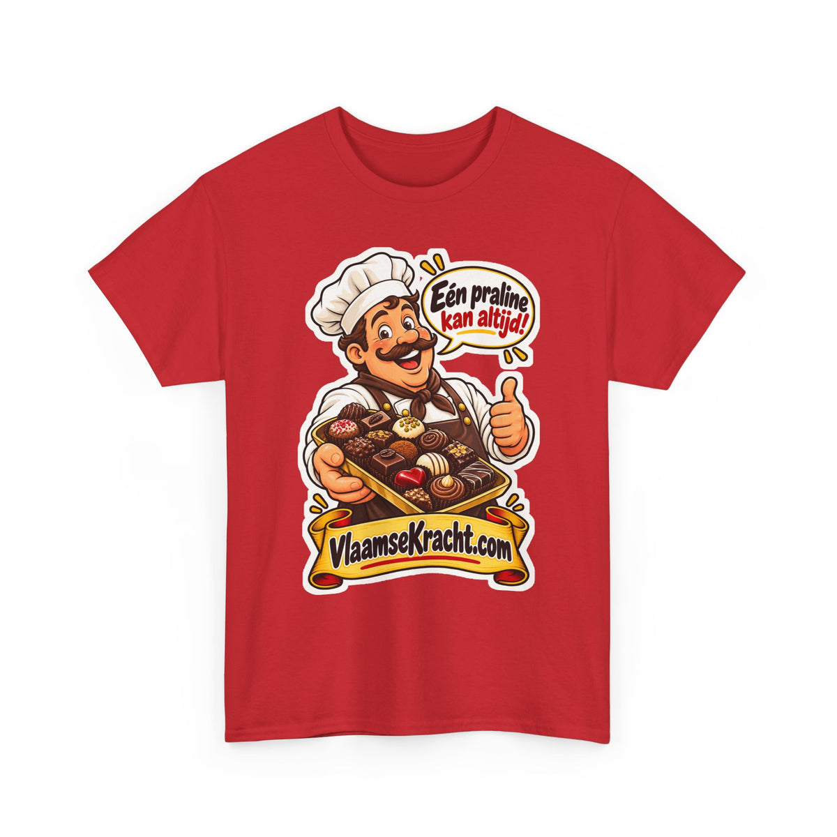 EÉN PRALINE KAN ALTIJD! Unisex T-shirt | Belgische Chocolade | VlaamseKracht®