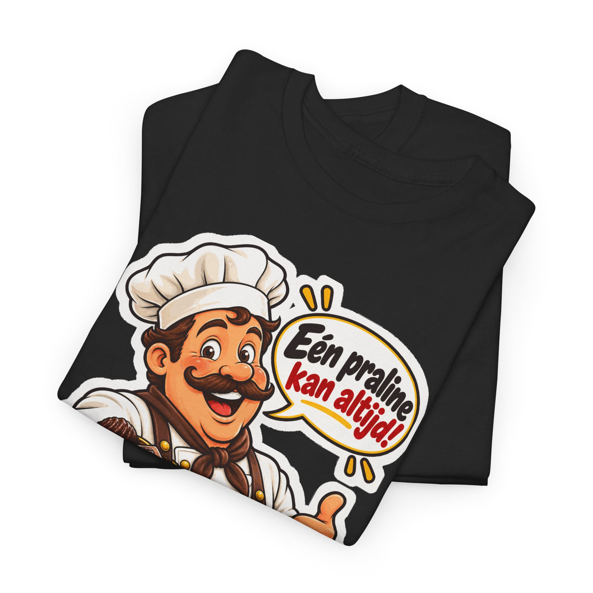 EÉN PRALINE KAN ALTIJD! Unisex T-shirt | Belgische Chocolade | VlaamseKracht®
