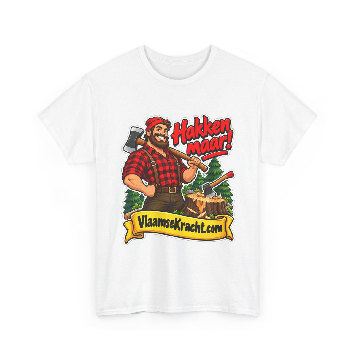 HAKKEN MAAR! Unisex T-shirt | De Houthakker | VlaamseKracht®