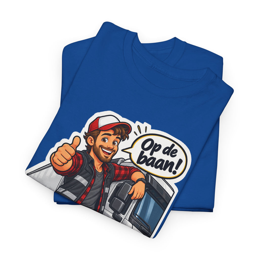 OP DE BAAN! Unisex T-shirt | De Vrachtwagenchauffeur | VlaamseKracht®