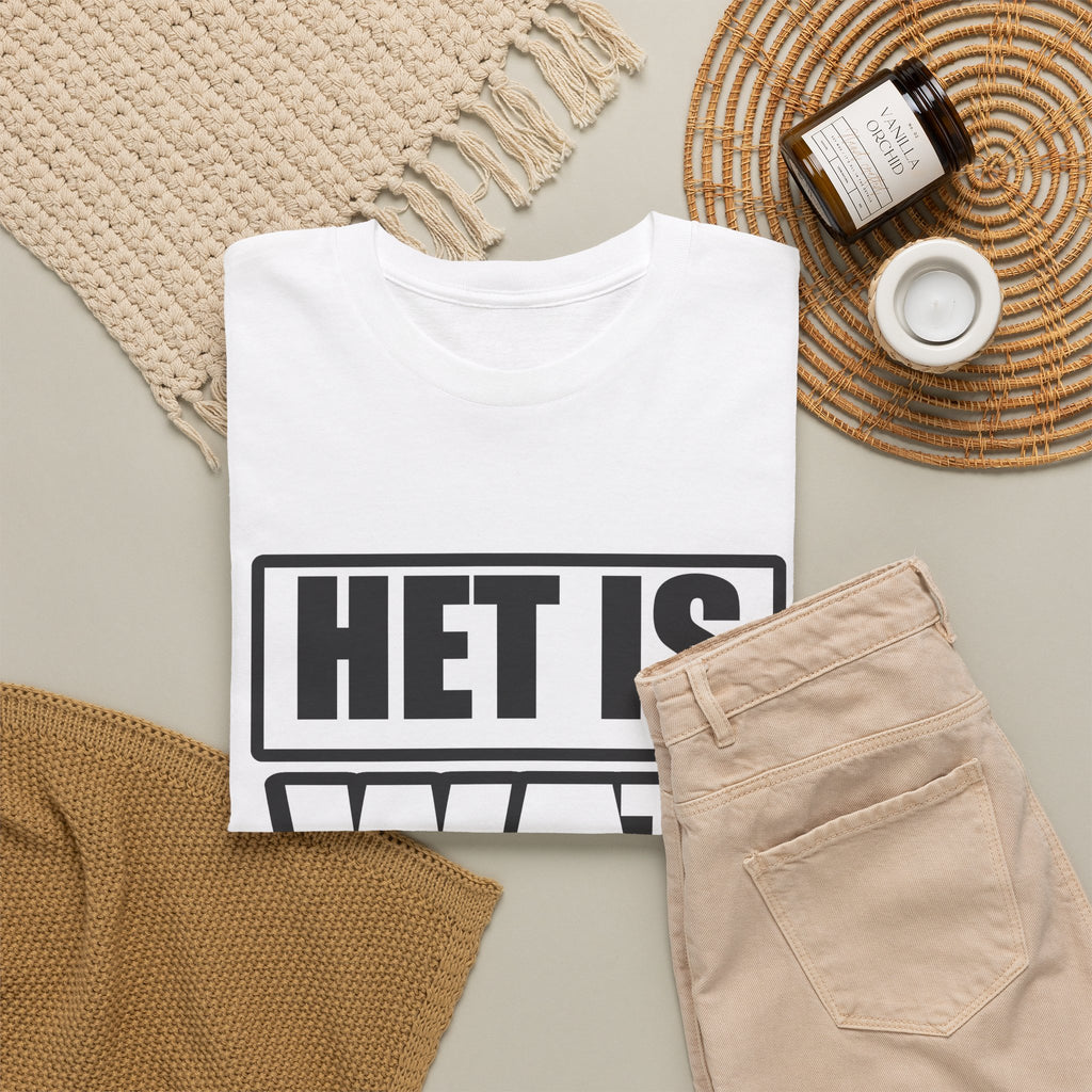 Het is wat het is Unisex T-shirt | Vlaamse Humor | VlaamseKracht®