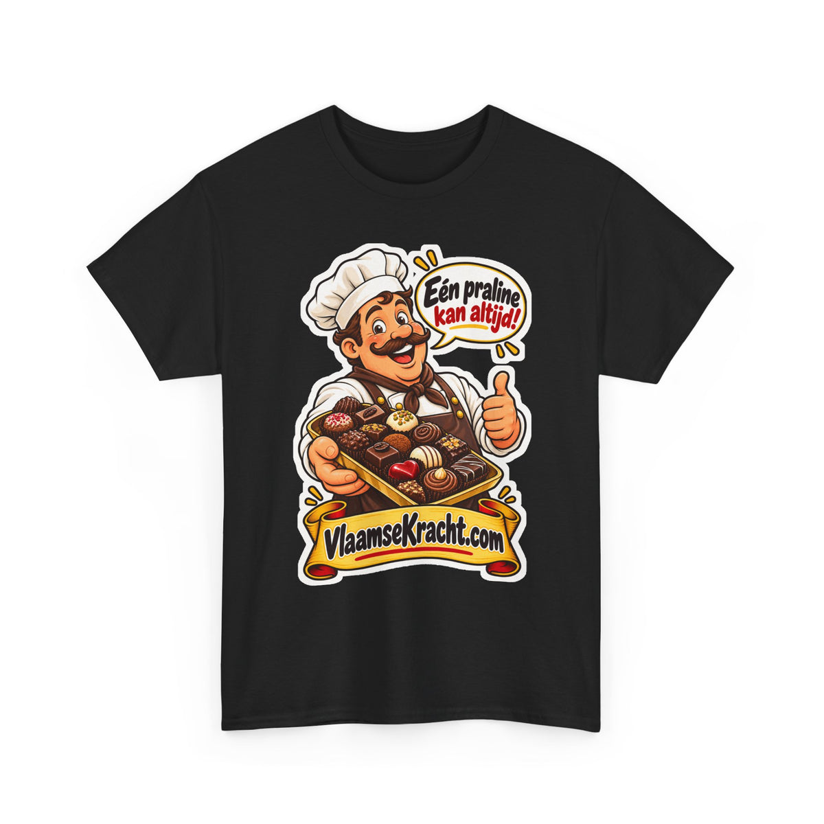 EÉN PRALINE KAN ALTIJD! Unisex T-shirt | Belgische Chocolade | VlaamseKracht®