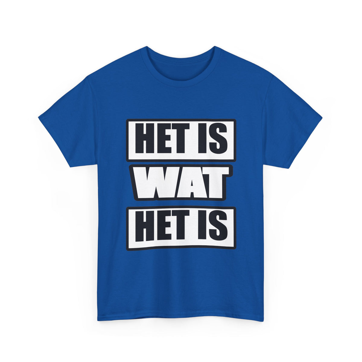 Het is wat het is Unisex T-shirt | Vlaamse Humor | VlaamseKracht®
