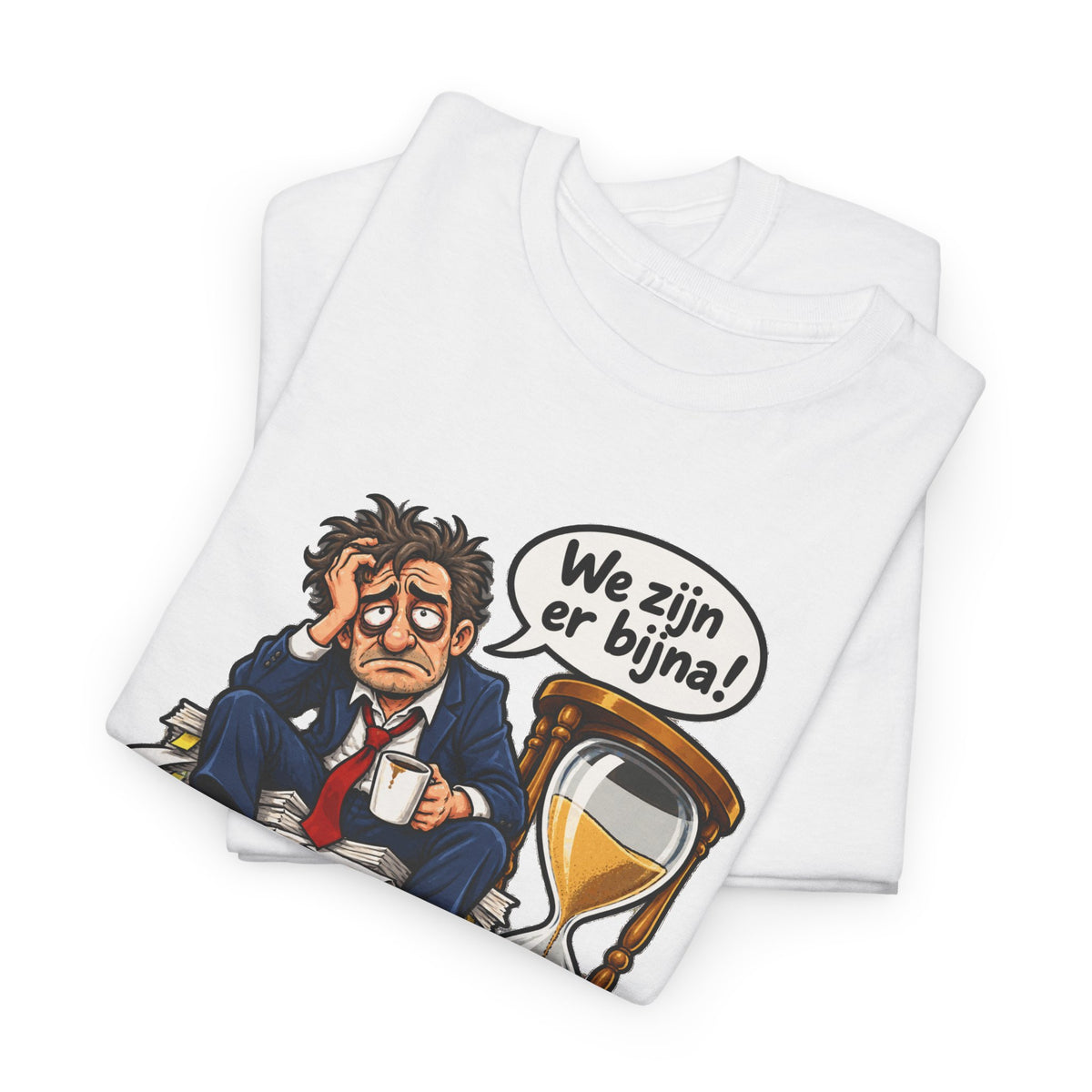 WE ZIJN ER BIJNA Unisex T-shirt | Belgische Humor | VlaamseKracht®