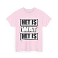 Het is wat het is Unisex T-shirt | Vlaamse Humor | VlaamseKracht®