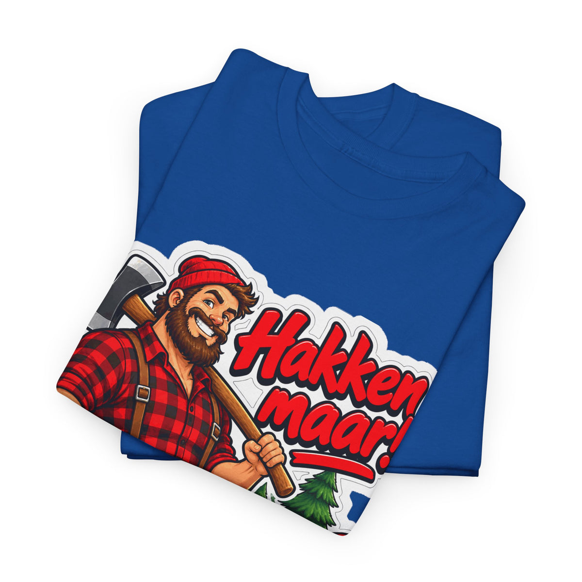 HAKKEN MAAR! Unisex T-shirt | De Houthakker | VlaamseKracht®