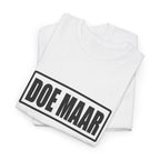 Doe maar gewoon Unisex T-shirt | Vlaamse Humor | VlaamseKracht®