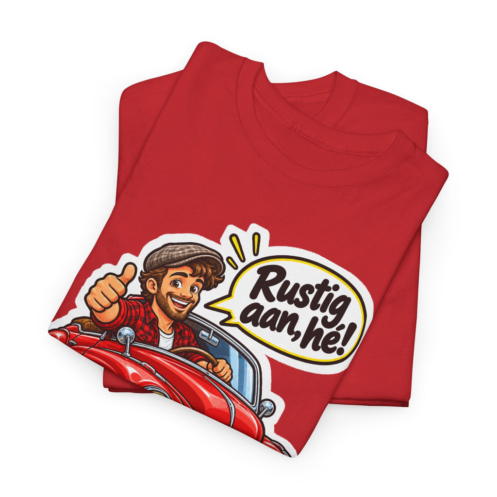RUSTIG AAN, HÉ! Unisex T-shirt | De Oldtimer | VlaamseKracht®