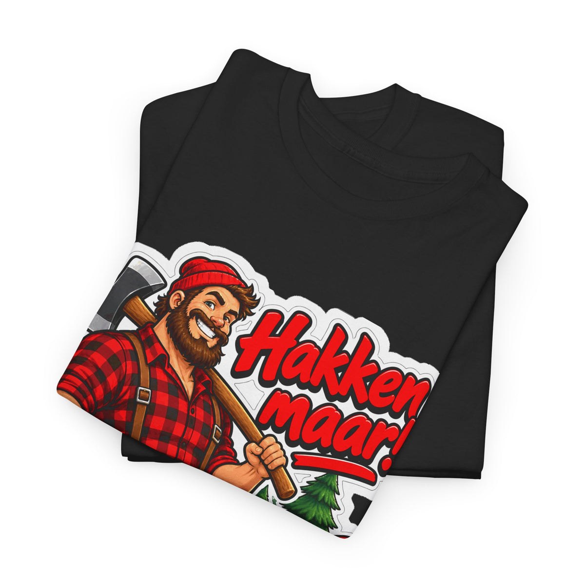 HAKKEN MAAR! Unisex T-shirt | De Houthakker | VlaamseKracht®