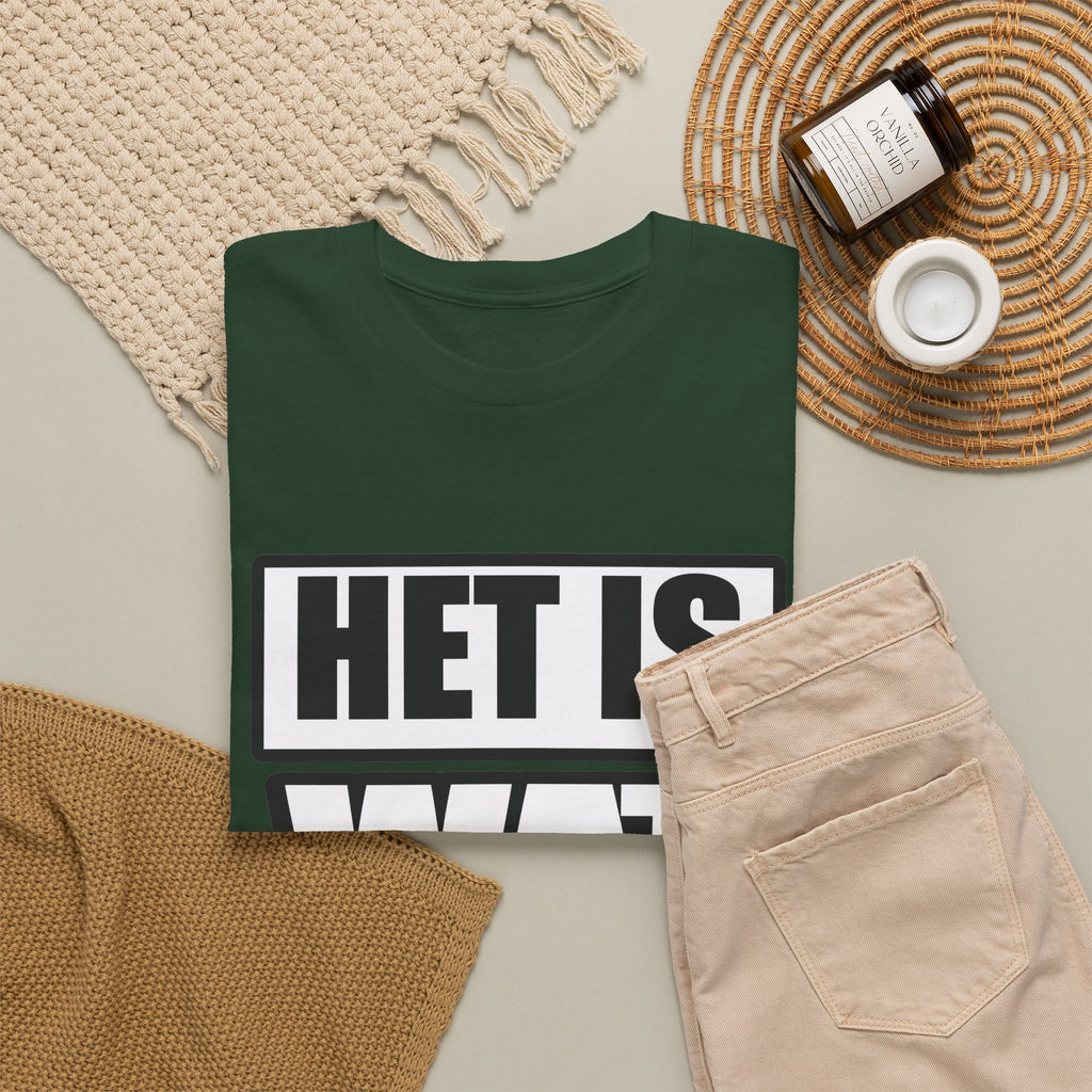 Het is wat het is Unisex T-shirt | Vlaamse Humor | VlaamseKracht®