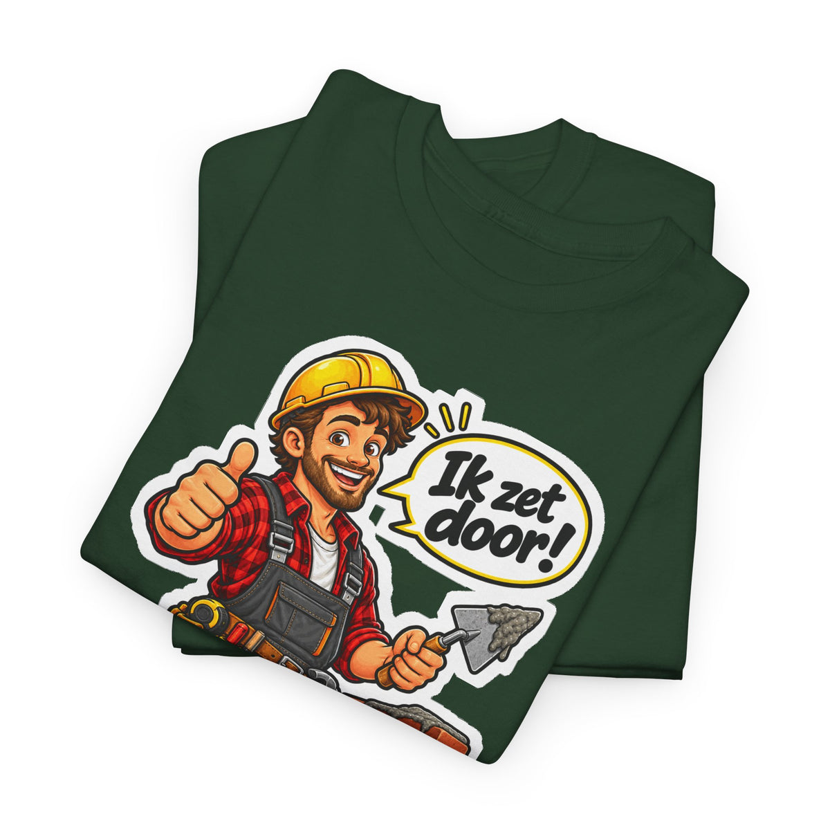 IK ZET DOOR! Unisex T-shirt | De Bouwvakker | VlaamseKracht®