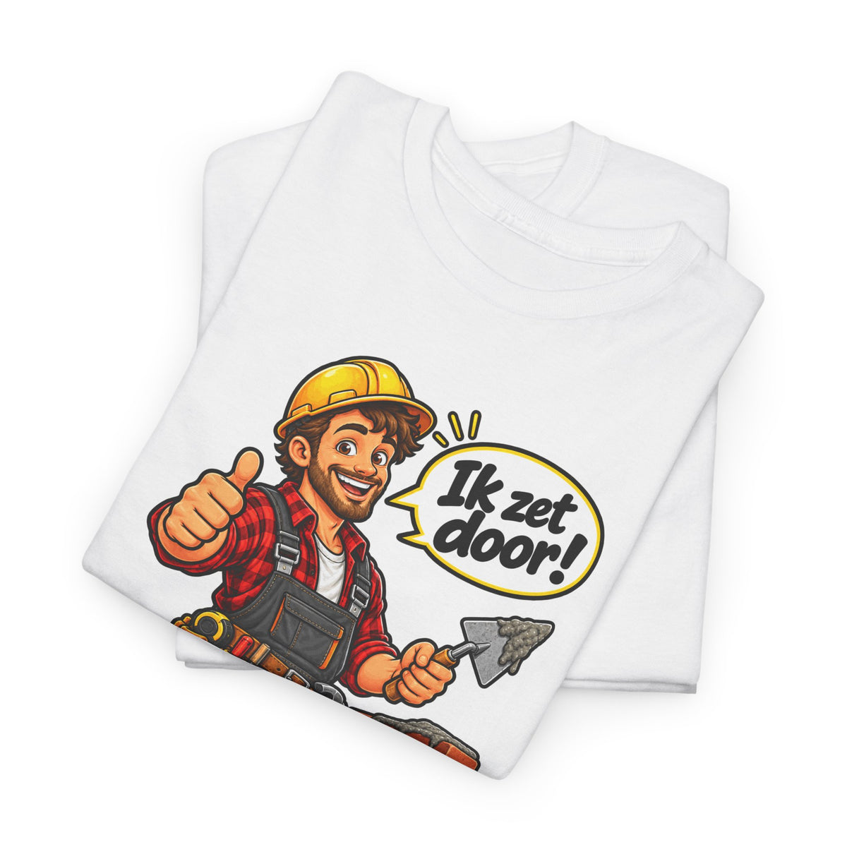 IK ZET DOOR! Unisex T-shirt | De Bouwvakker | VlaamseKracht®