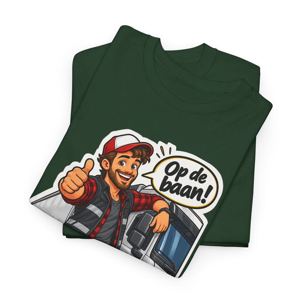 OP DE BAAN! Unisex T-shirt | De Vrachtwagenchauffeur | VlaamseKracht®