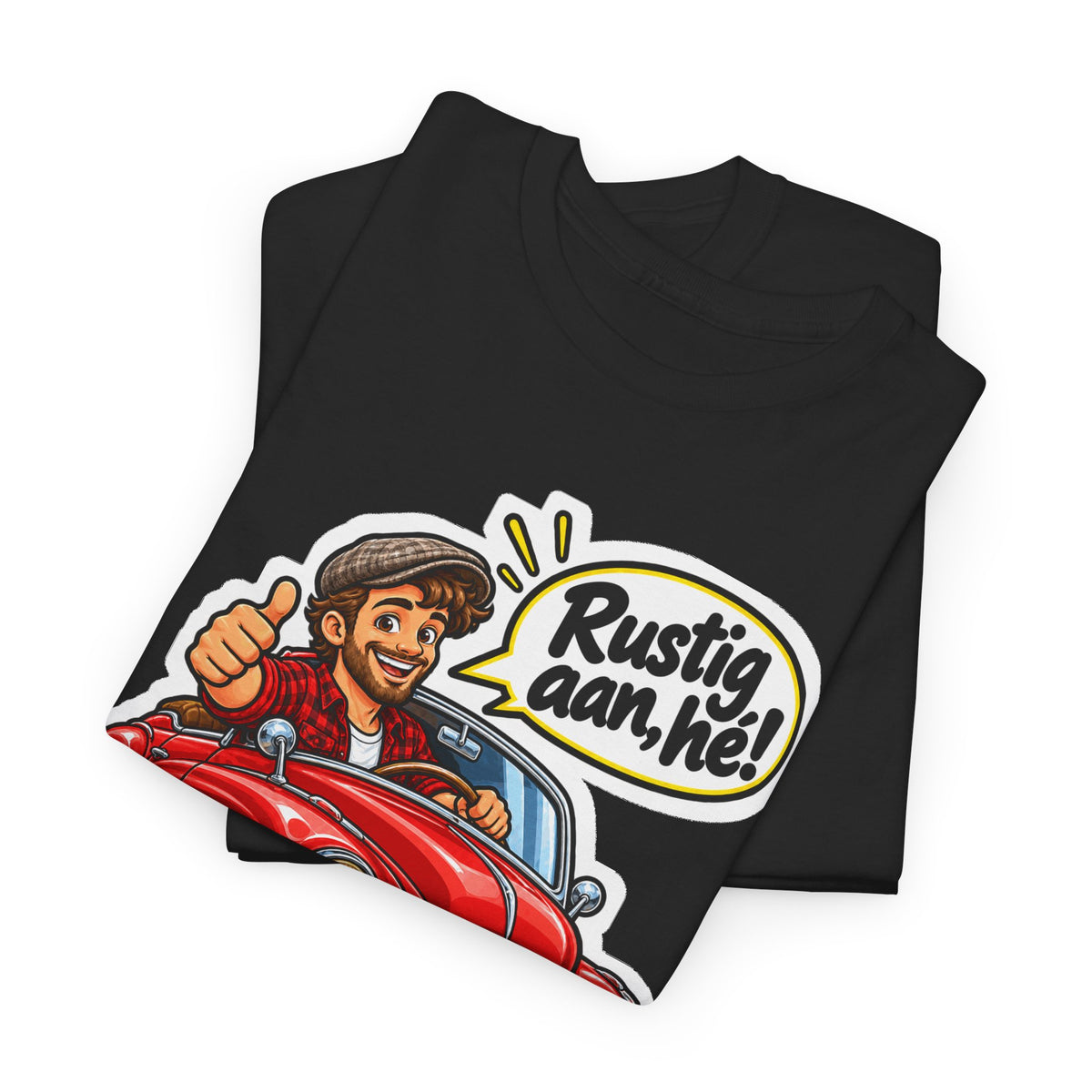 RUSTIG AAN, HÉ! Unisex T-shirt | De Oldtimer | VlaamseKracht®
