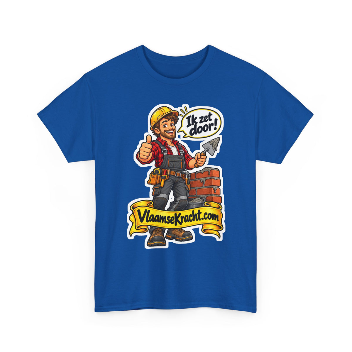 IK ZET DOOR! Unisex T-shirt | De Bouwvakker | VlaamseKracht®