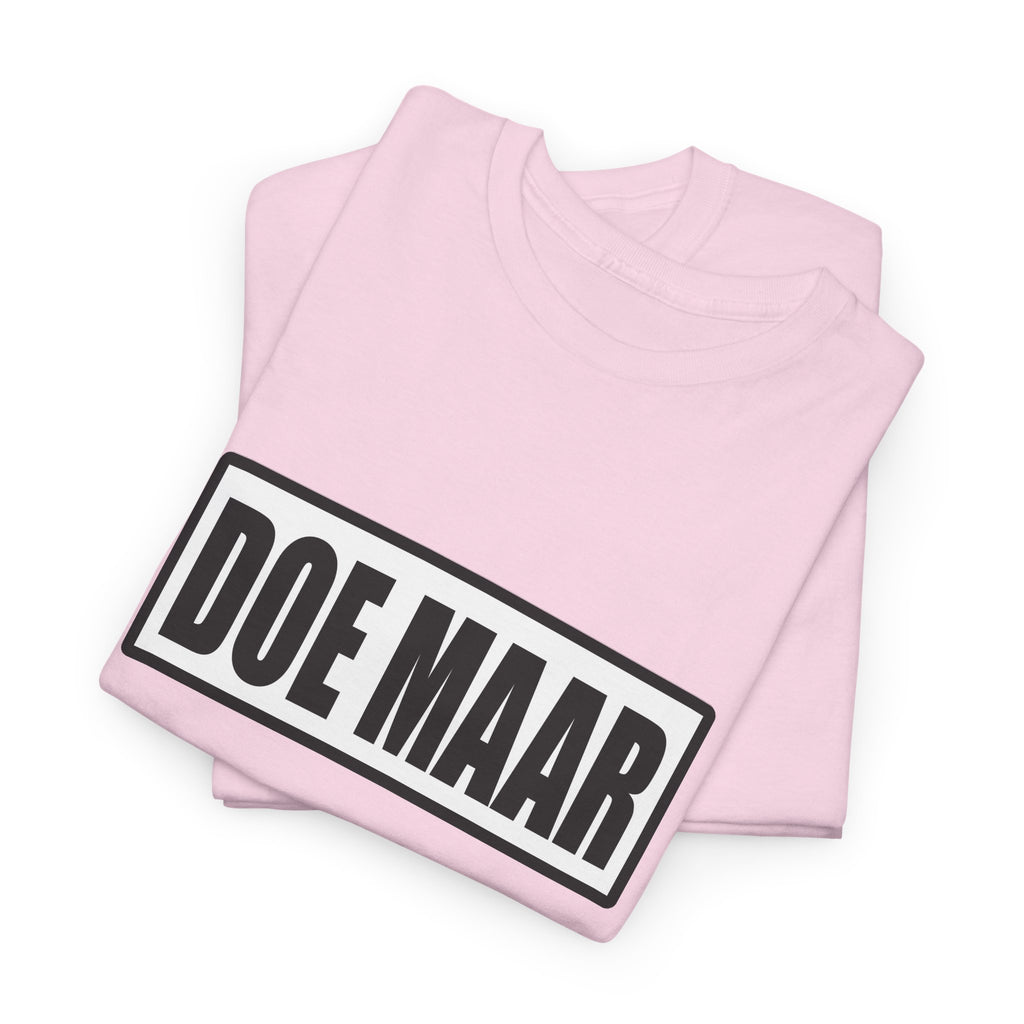 Doe maar gewoon Unisex T-shirt | Vlaamse Humor | VlaamseKracht®