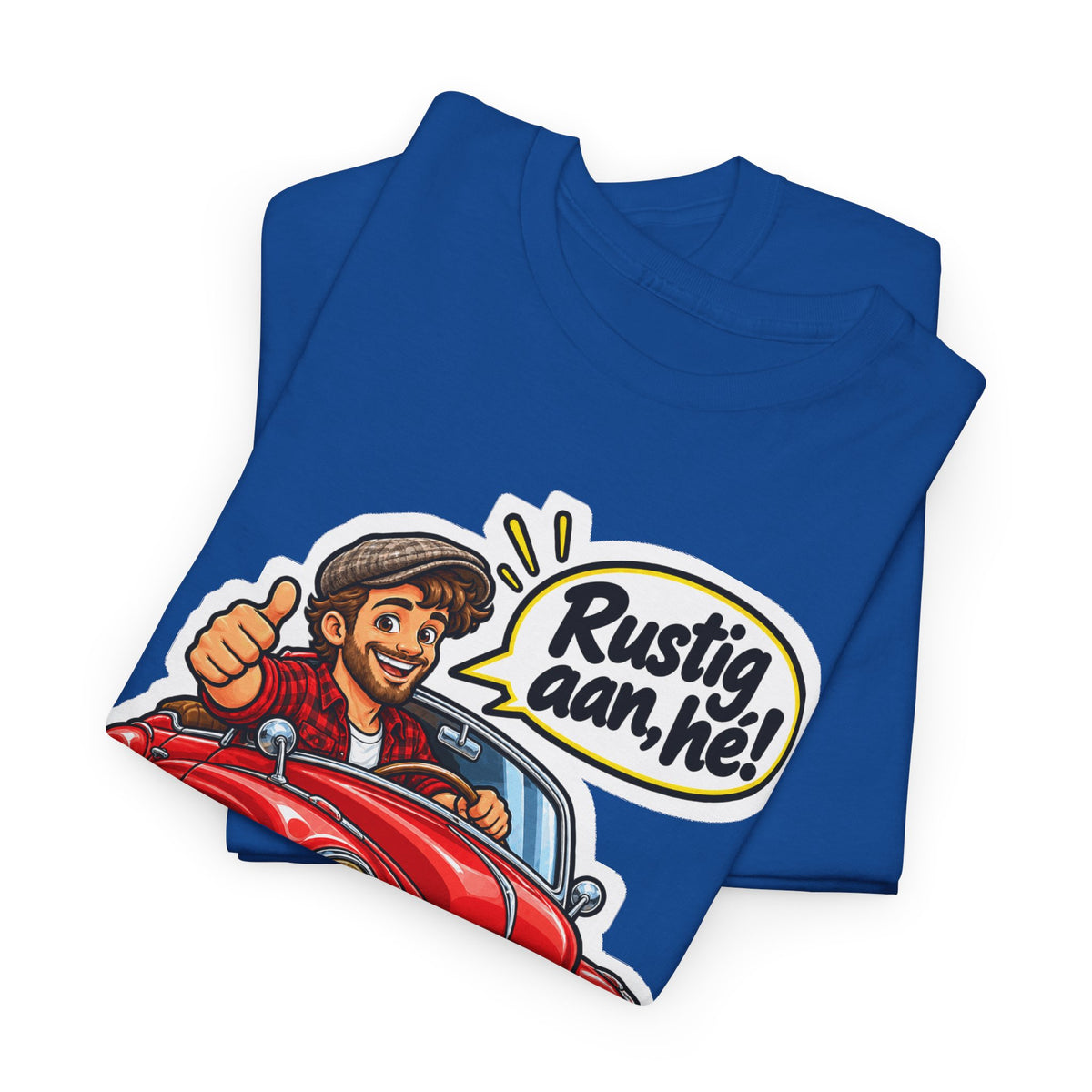 RUSTIG AAN, HÉ! Unisex T-shirt | De Oldtimer | VlaamseKracht®